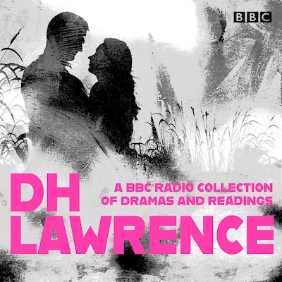 D. H. Lawrence: A BBC Radio Collection