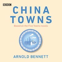 China Towns: Based on the Five Towns Novels