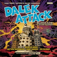 Dalek Attack: Blockade & Other Stories from the Doctor Who universe
