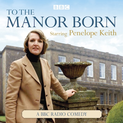 To The Manor Born