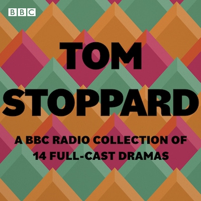 Tom Stoppard: A BBC Radio Drama Collection