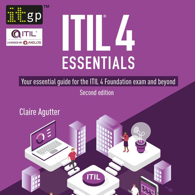 Book cover for ITIL® 4 Essentials: Your essential guide for the ITIL 4 Foundation exam and beyond, second edition