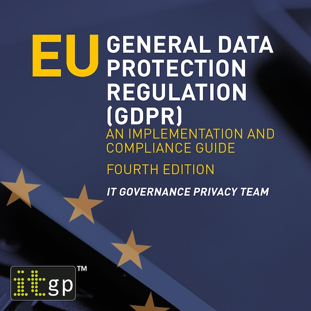 Book cover for EU General Data Protection Regulation (GDPR) – An implementation and compliance guide, fourth edition