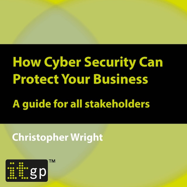 Bokomslag för How Cyber Security Can Protect Your Business