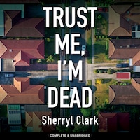 Trust Me, I'm Dead
