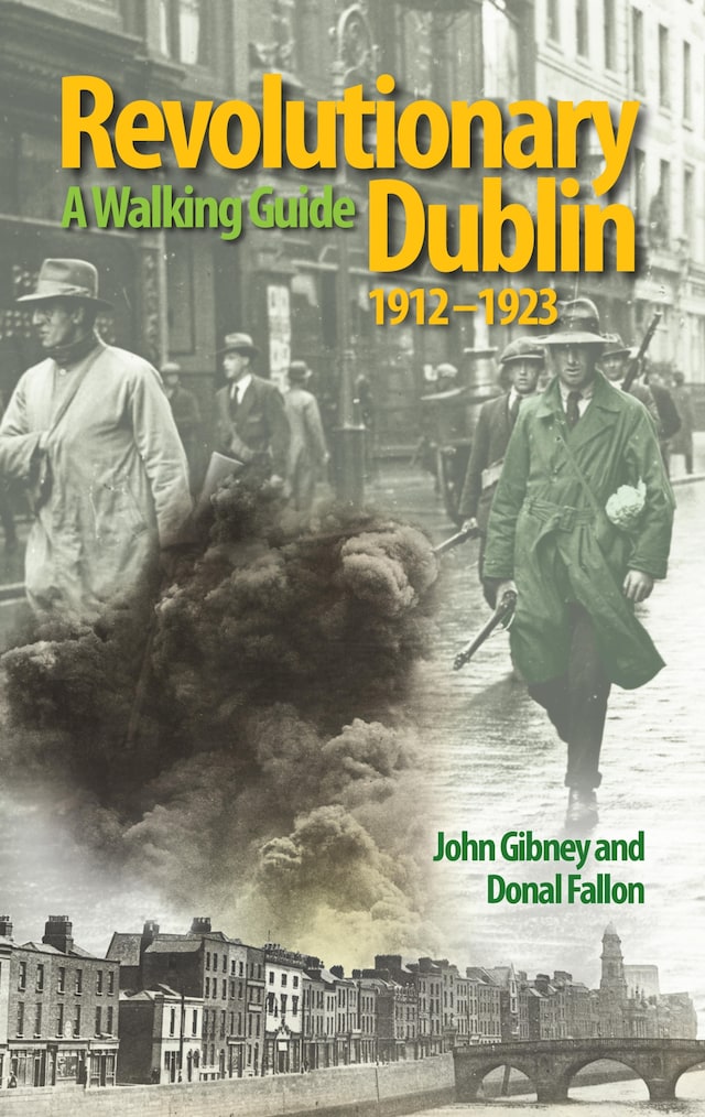 Book cover for Revolutionary Dublin, 1912–1923