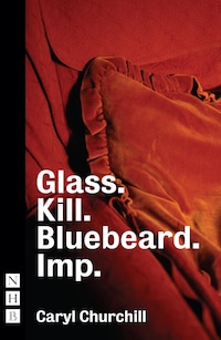 Glass. Kill. Bluebeard. Imp.