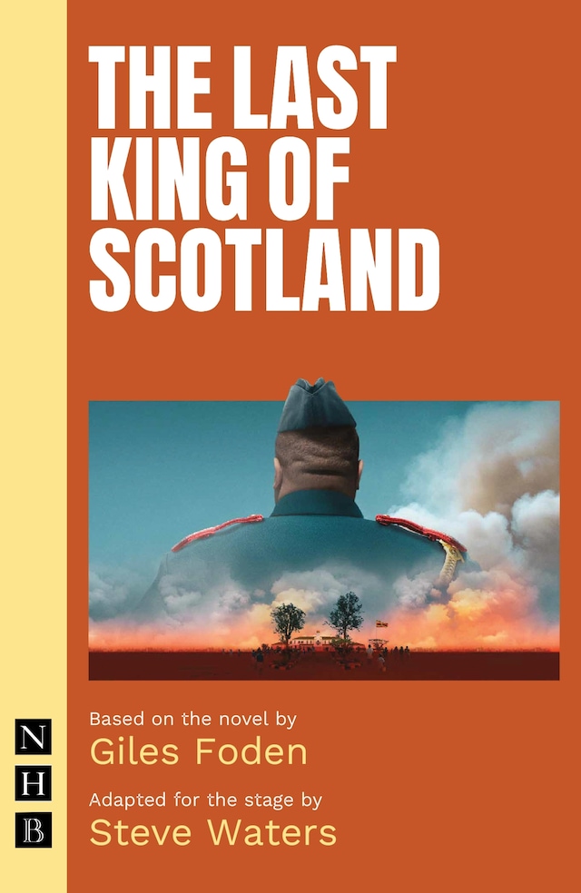 Kirjankansi teokselle The Last King of Scotland (NHB Modern Plays)