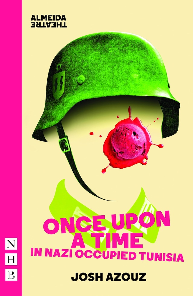 Book cover for Once Upon A Time in Nazi Occupied Tunisia (NHB Modern Plays)
