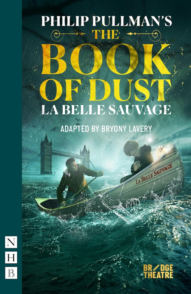 Book cover for The Book of Dust – La Belle Sauvage (NHB Modern Plays)