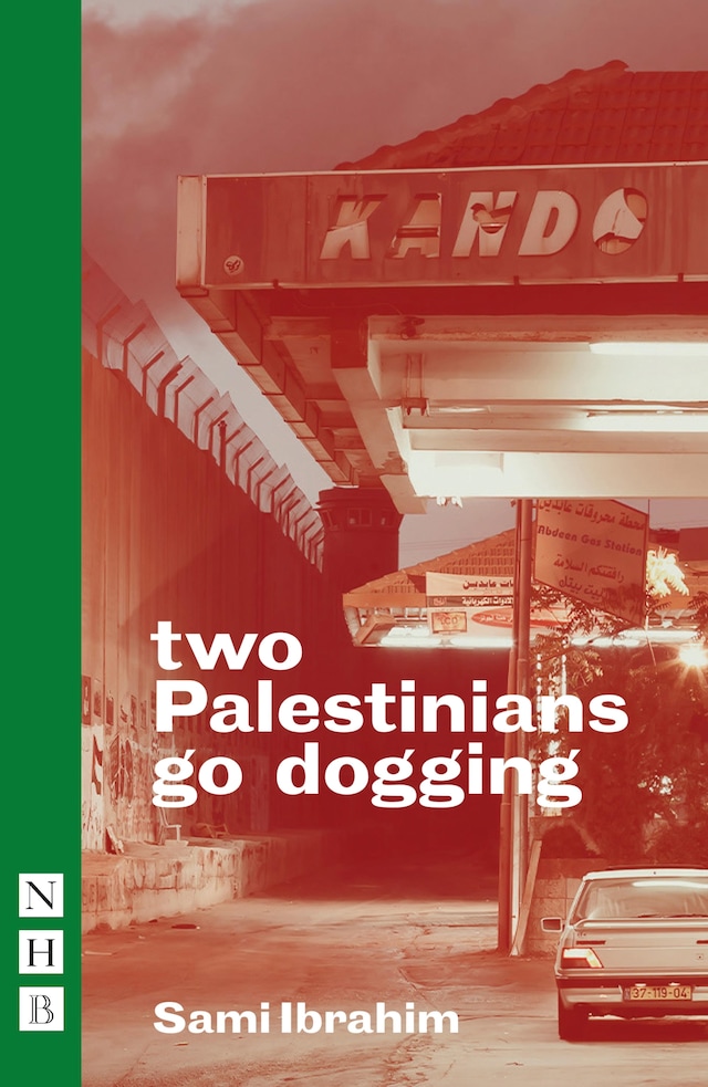 Book cover for two Palestinians go dogging (NHB Modern Plays)