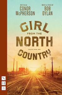 Girl from the North Country (NHB Modern Plays)