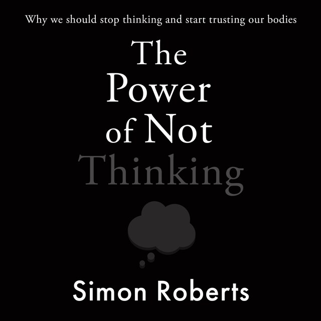 Book cover for The Power of Not Thinking