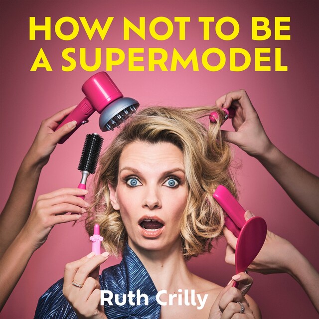 Book cover for How Not to be a Supermodel