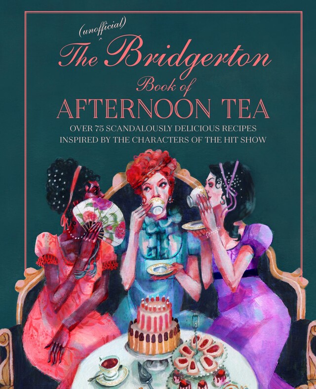 Okładka książki dla The Unofficial Bridgerton Book of Afternoon Tea