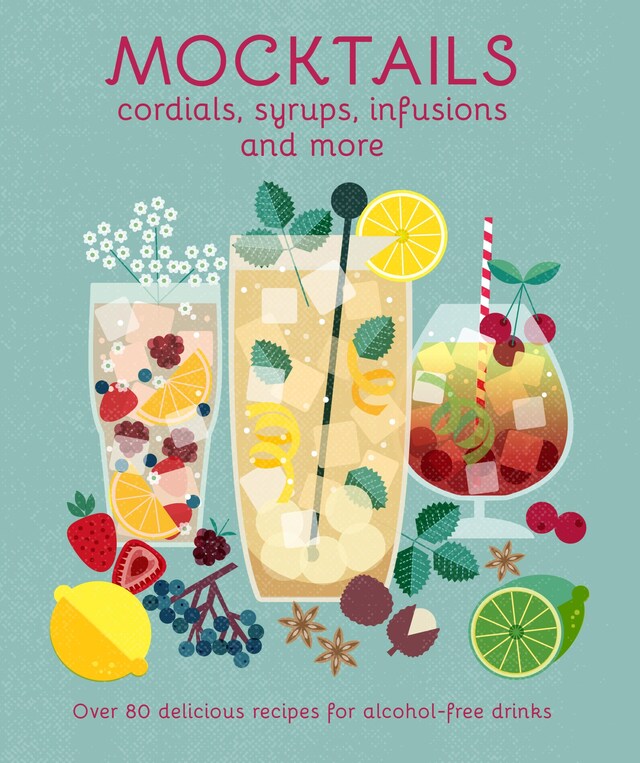 Bokomslag for Mocktails, Cordials, Syrups, Infusions and more