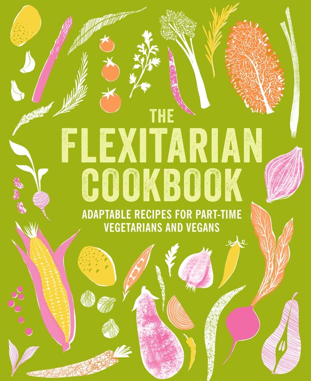 The Flexitarian Cookbook Bogomslag for The Flexitarian Cookbook