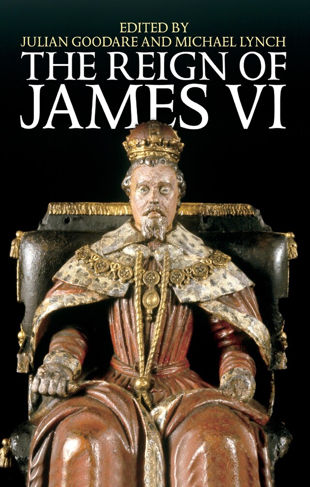 Book cover for The Reign of James VI