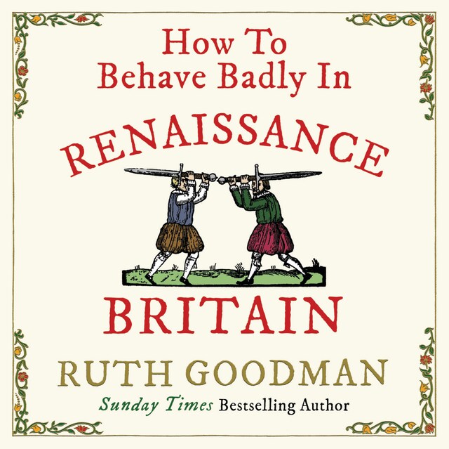 Copertina del libro per How to Behave Badly in Renaissance Britain