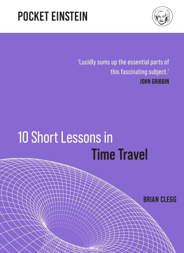 Book cover for 10 Short Lessons in Time Travel