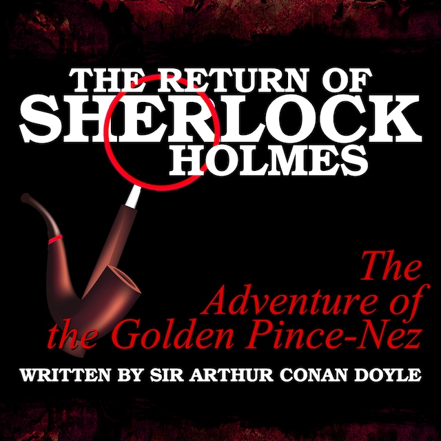Book cover for The Return of Sherlock Holmes - The Adventure of the Golden Pince-Nez