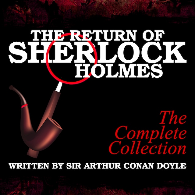 The Return of Sherlock Holmes - The Complete Collection