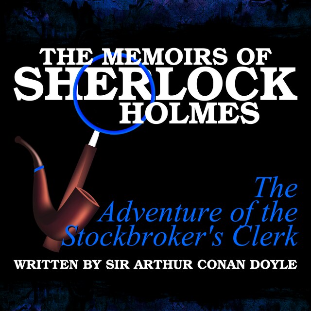Kirjankansi teokselle The Memoirs of Sherlock Holmes - The Adventure of the Stockbroker's Clerk