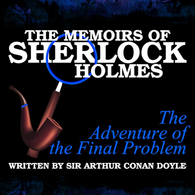 Book cover for The Memoirs of Sherlock Holmes - The Adventure of the Final Problem