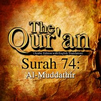 The Qur'an (Arabic Edition with English Translation) - Surah 74 - Al-Muddathir