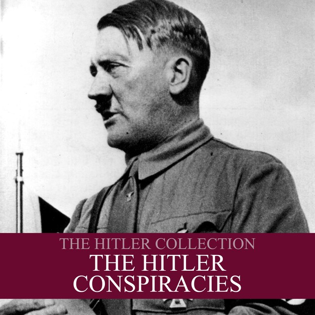 Okładka książki dla The Hitler Collection: The Hitler Conspiracies