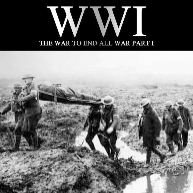 Kirjankansi teokselle WWI: The War to End all War, Part I