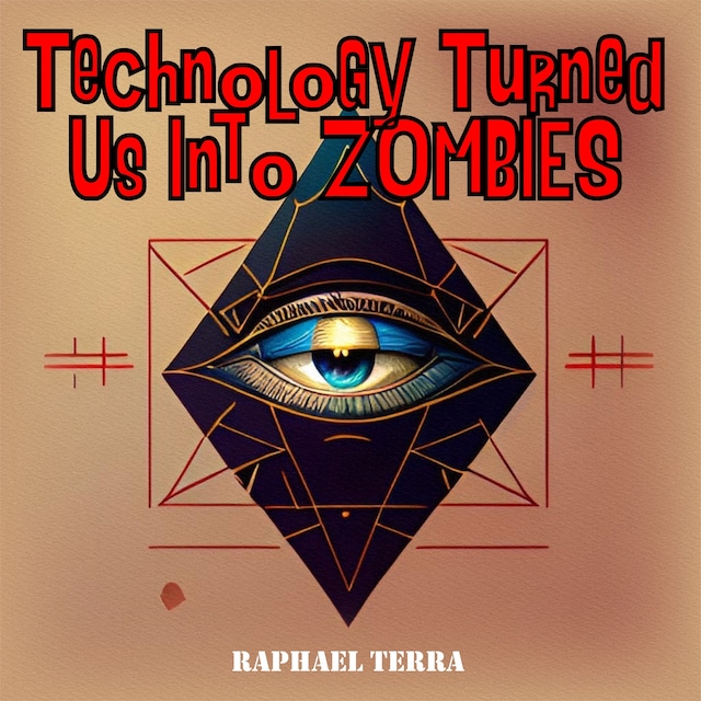 Copertina del libro per Technology Turned Us Into Zombies