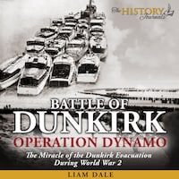 Battle of Dunkirk: Operation Dynamo
