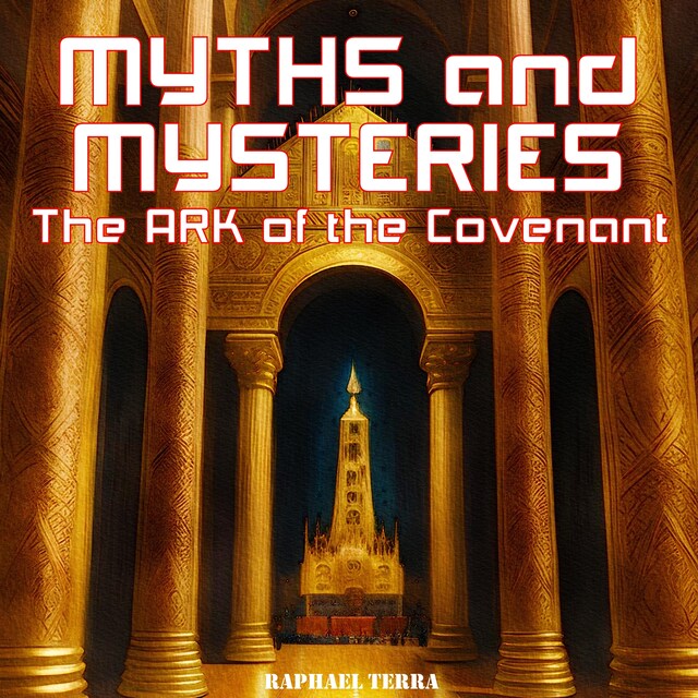 Okładka książki dla Myths and Mysteries: The Ark of the Covenant