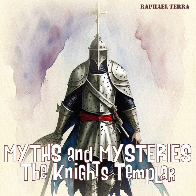 Couverture de livre pour Myths and Mysteries: The Knights Templar