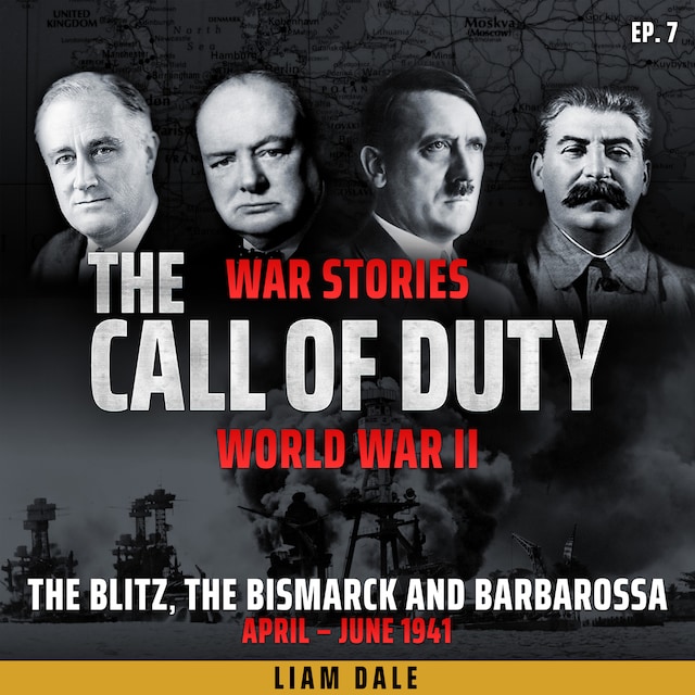 Couverture de livre pour World War II: Ep 7. The Blitz, the Bismarck and Barbarossa