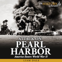 Attack on Pearl Harbor: America Enters World War II