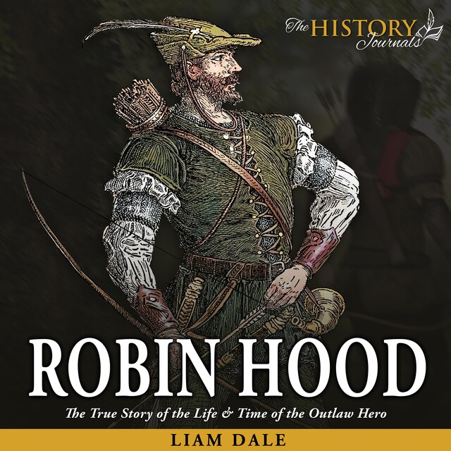 Copertina del libro per Robin Hood: The True Story of the Life & Time of the Outlaw Hero