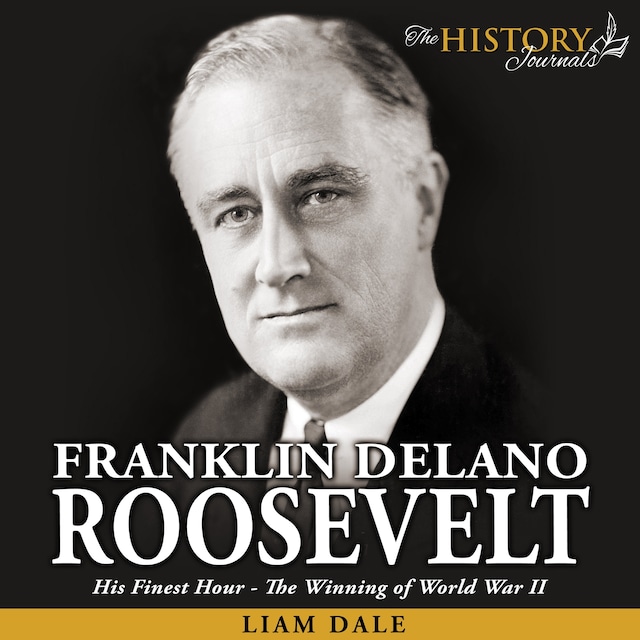 Book cover for Franklin Delano Roosevelt: His Finest Hour - The Winning of World War II