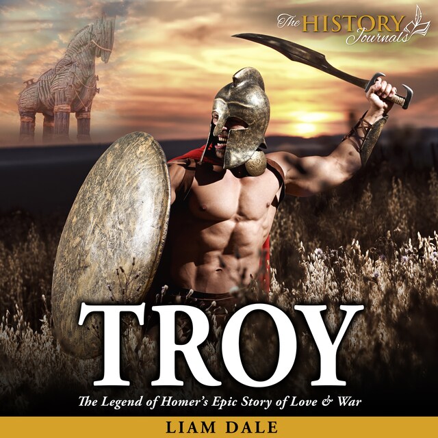 Book cover for Troy: The Legend of Homer's Epic Story of Love and War