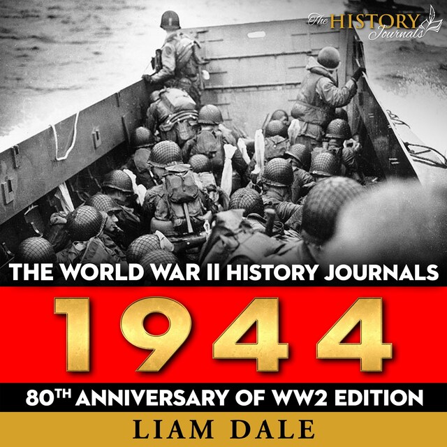 Couverture de livre pour The World War II History Journals: 1944