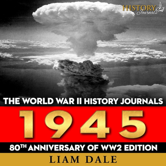 Book cover for The World War II History Journals: 1945