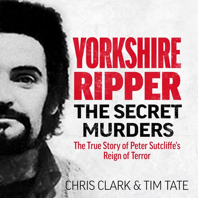 Book cover for Yorkshire Ripper - The Secret Murders