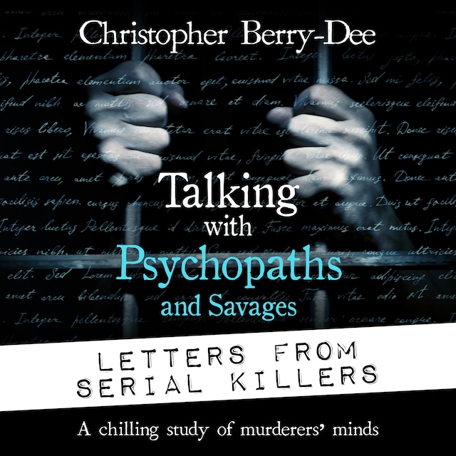Bogomslag for Talking with Psychopaths and Savages: Letters from Serial Killers