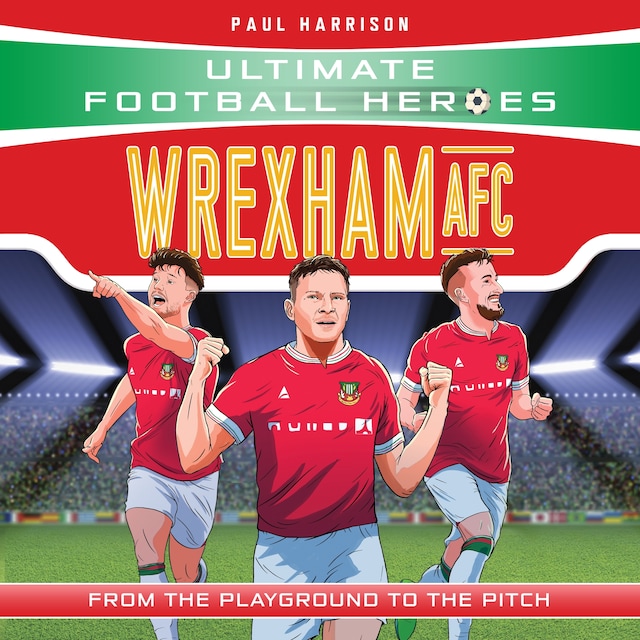 Couverture de livre pour Wrexham AFC (Ultimate Football Heroes - The No.1 football series)