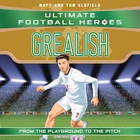 Ultimate Football Heroes: Grealish (Wing Wizards 6)