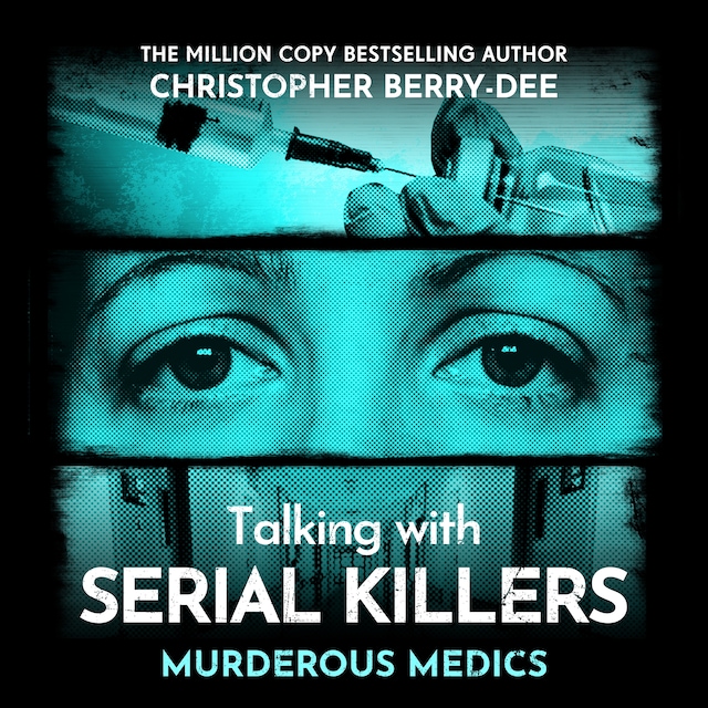 Bogomslag for Talking with Serial Killers: Murderous Medics