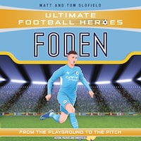 Ultimate Football Heroes: Foden (Top Ballers 7)