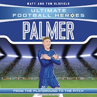 Ultimate Football Heroes: Palmer (Goal Machines)