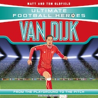 Ultimate Football Heroes: Van Dijk (Super Stoppers 1)